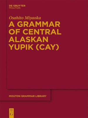 cover image of A Grammar of Central Alaskan Yupik (CAY)